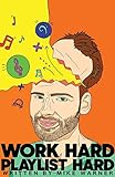 Work Hard Playlist Hard: The DIY playlist guide for Artists and Curators