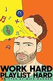 Work Hard Playlist Hard: The DIY playlist guide for Artists and Curators