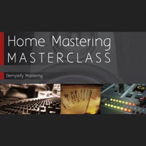 Cover of Home Mastering Masterclass by Demystify Mastering