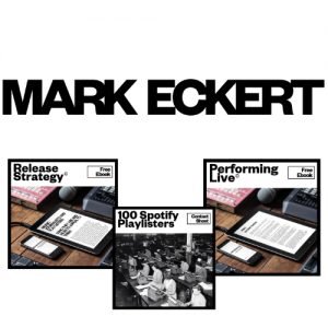 Mark Eckert music marketing guides including Release Strategy, 100 Spotify Playlisters and Performing Live