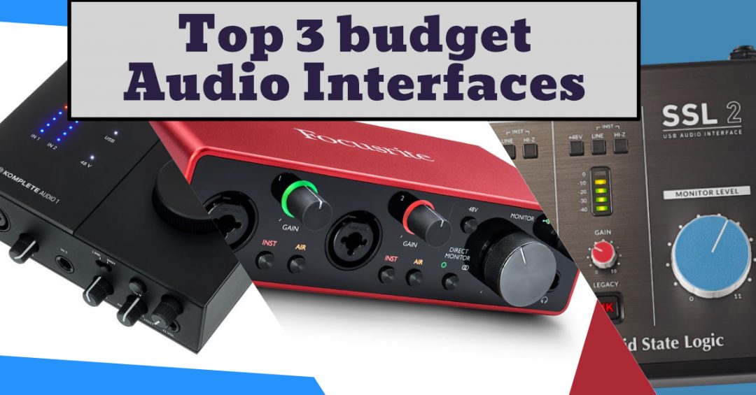The 3 Best Budget Audio Interfaces Under 200 Indie Musician Resources