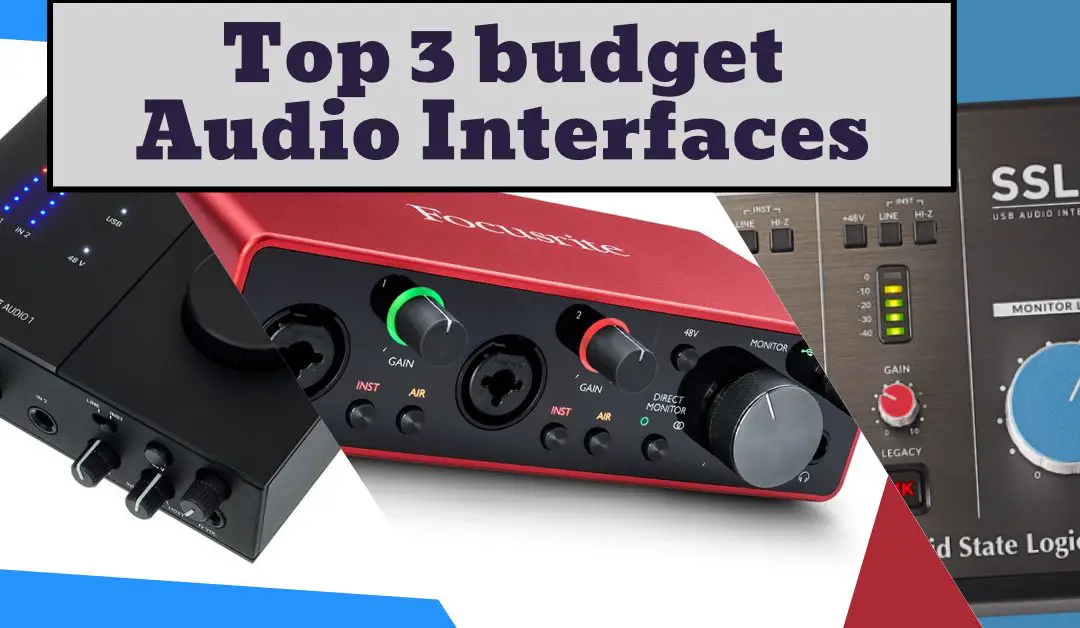 The 3 Best Budget Audio Interfaces Under $200